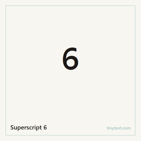Superscript 6 ⁶ symbol image