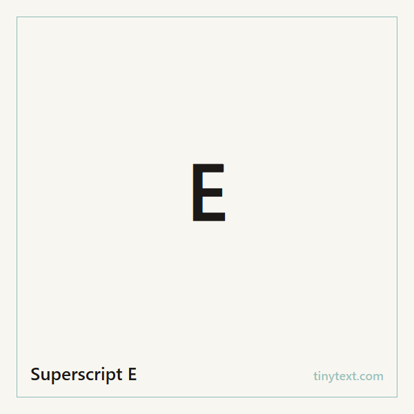 Superscript E ᴱ symbol image