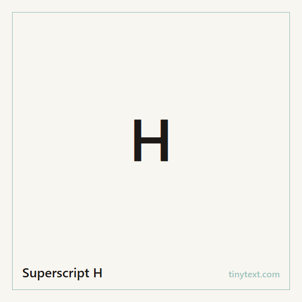 Superscript H ᴴ symbol image